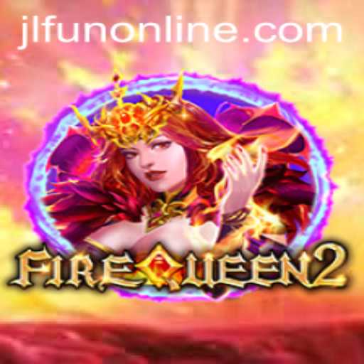 FireQueen2: A Thrilling Adventure Game with Unmatched Excitement
